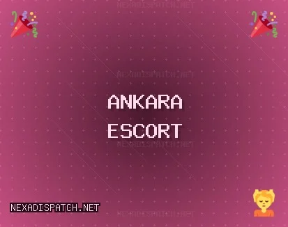 Ankara Escort: Elmadağ Escort, Haymana Escort, Yenimahalle Escort